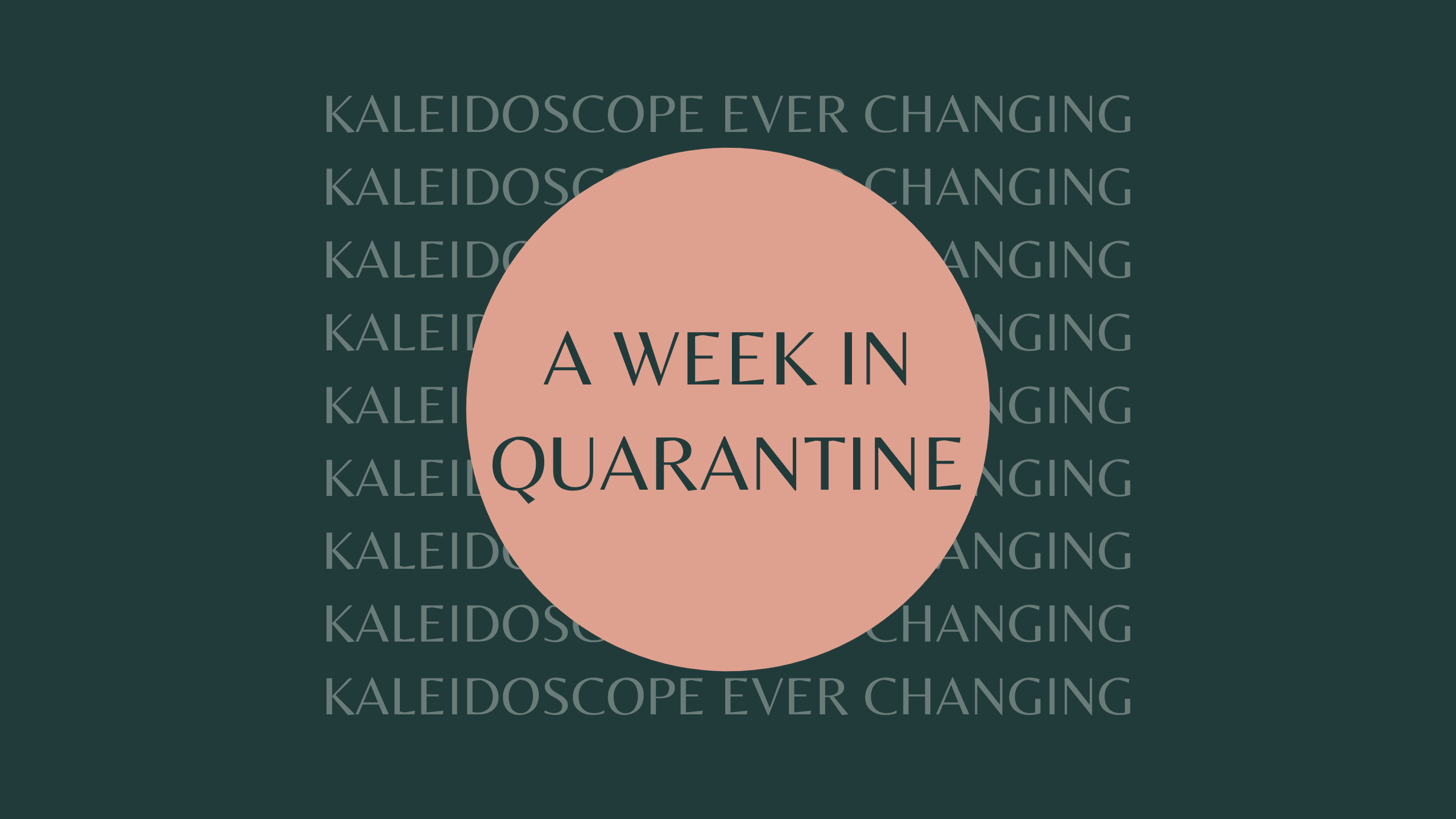 A week in Quarantine